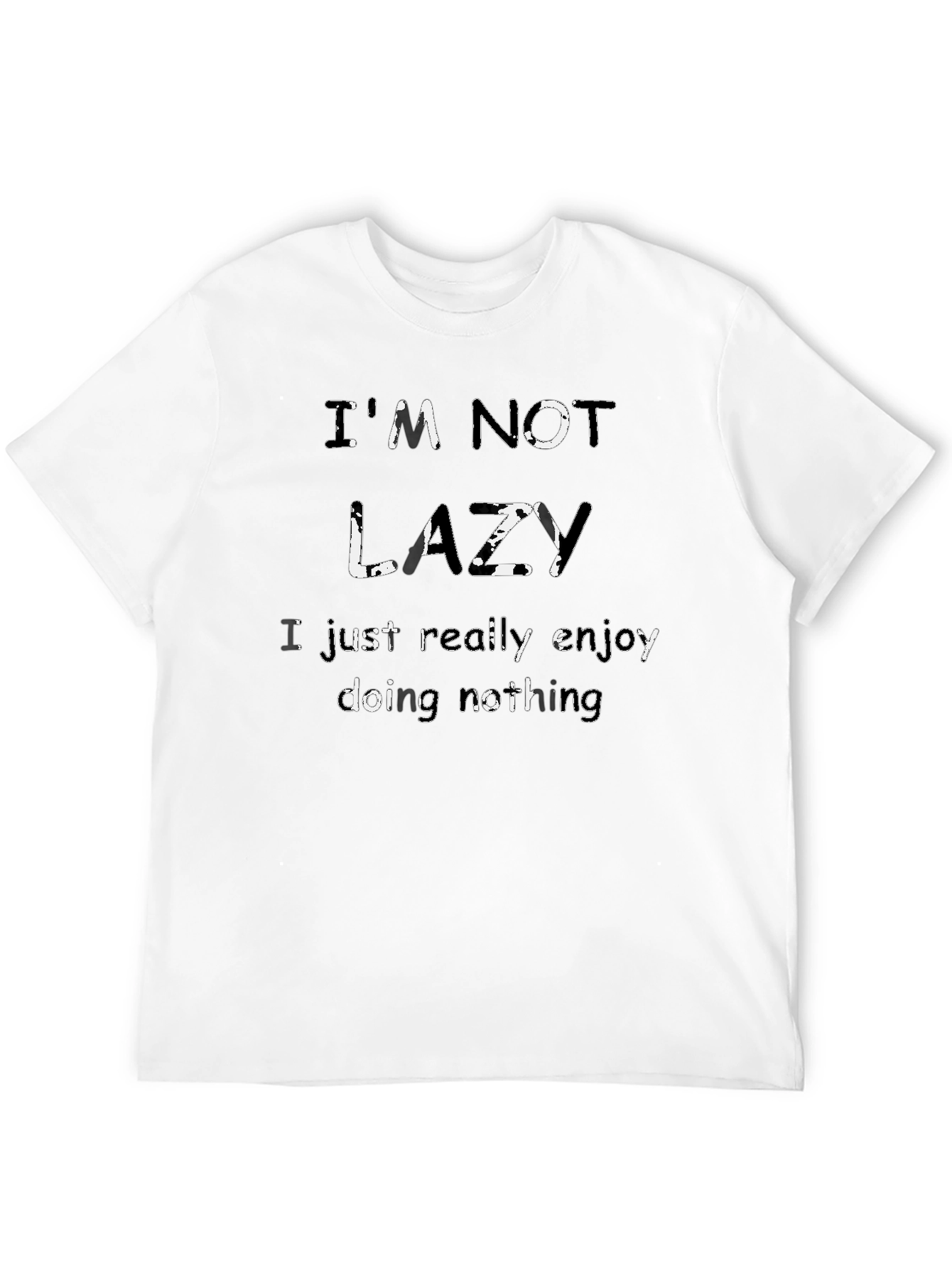 Funny Graphic Tee - Im Not Lazy T-Shirt