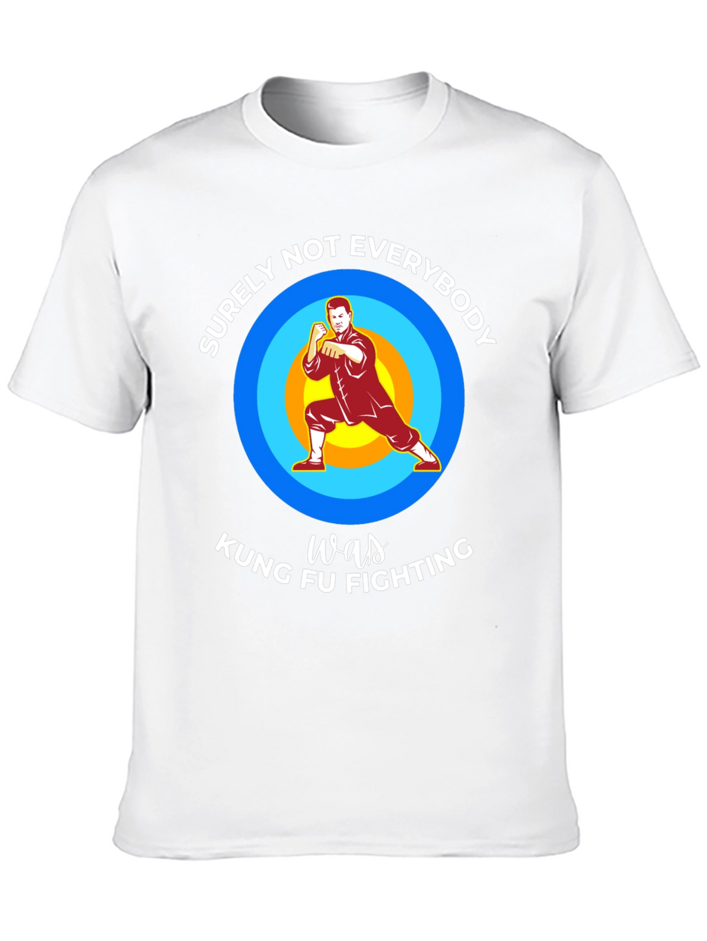 Kung Fu Fighting Graphic T-Shirt - Surely Not Everybody