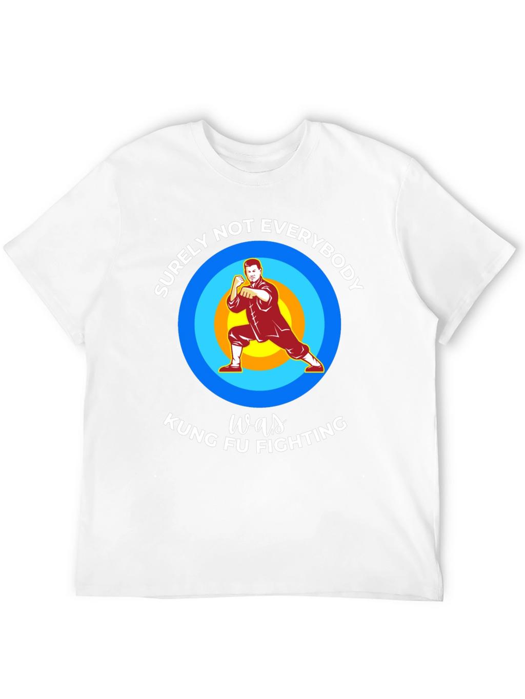 Kung Fu Fighting Graphic T-Shirt - Surely Not Everybody