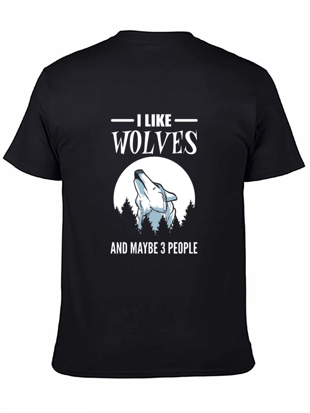 I Like Wolves and Maybe 3 People Graphic Tee
