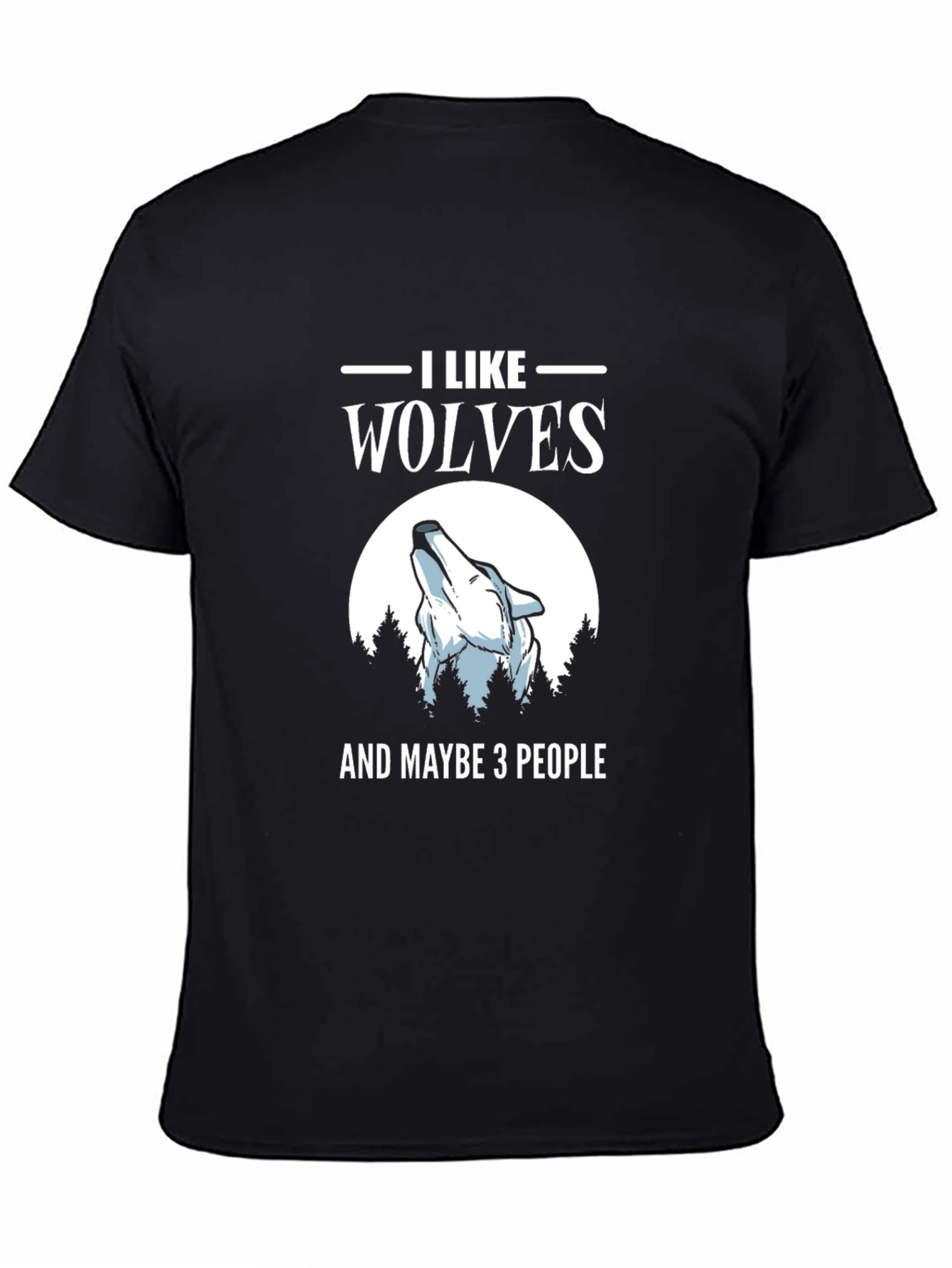 I Like Wolves and Maybe 3 People Graphic Tee