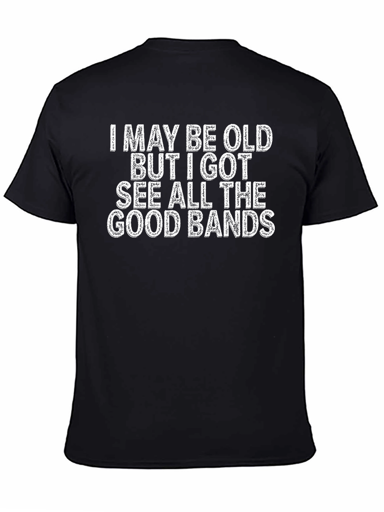 Old But I Got to See All the Good Bands T-Shirt