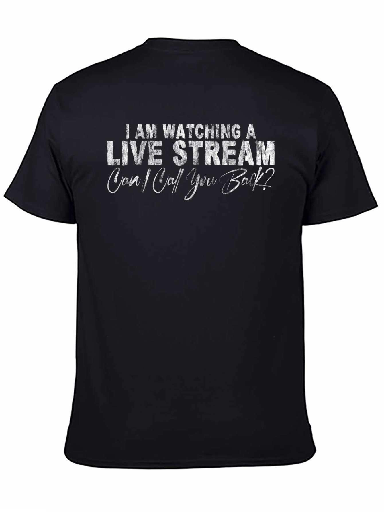 Live Stream T-Shirt - Can I Call You Back? - Funny Tee