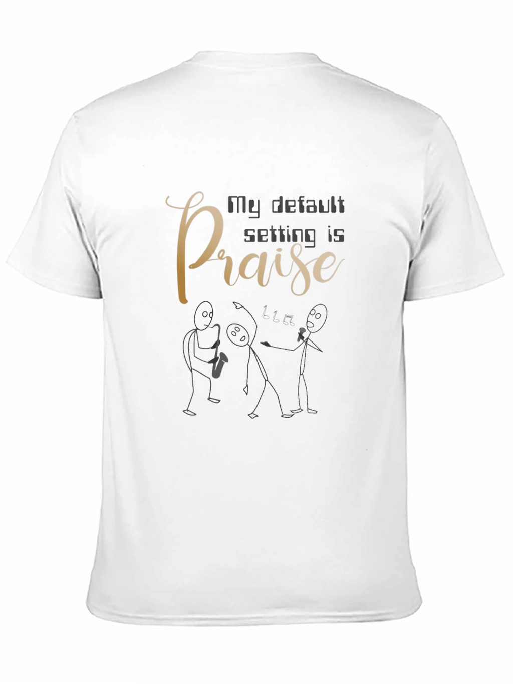 My Default Setting Is Praise Graphic Tee