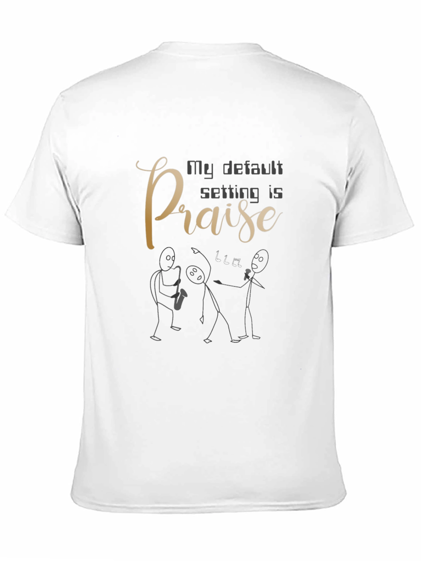 My Default Setting Is Praise Graphic Tee
