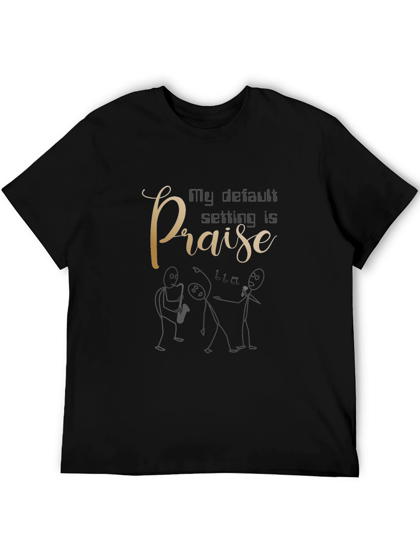 My Default Setting Is Praise Graphic Tee