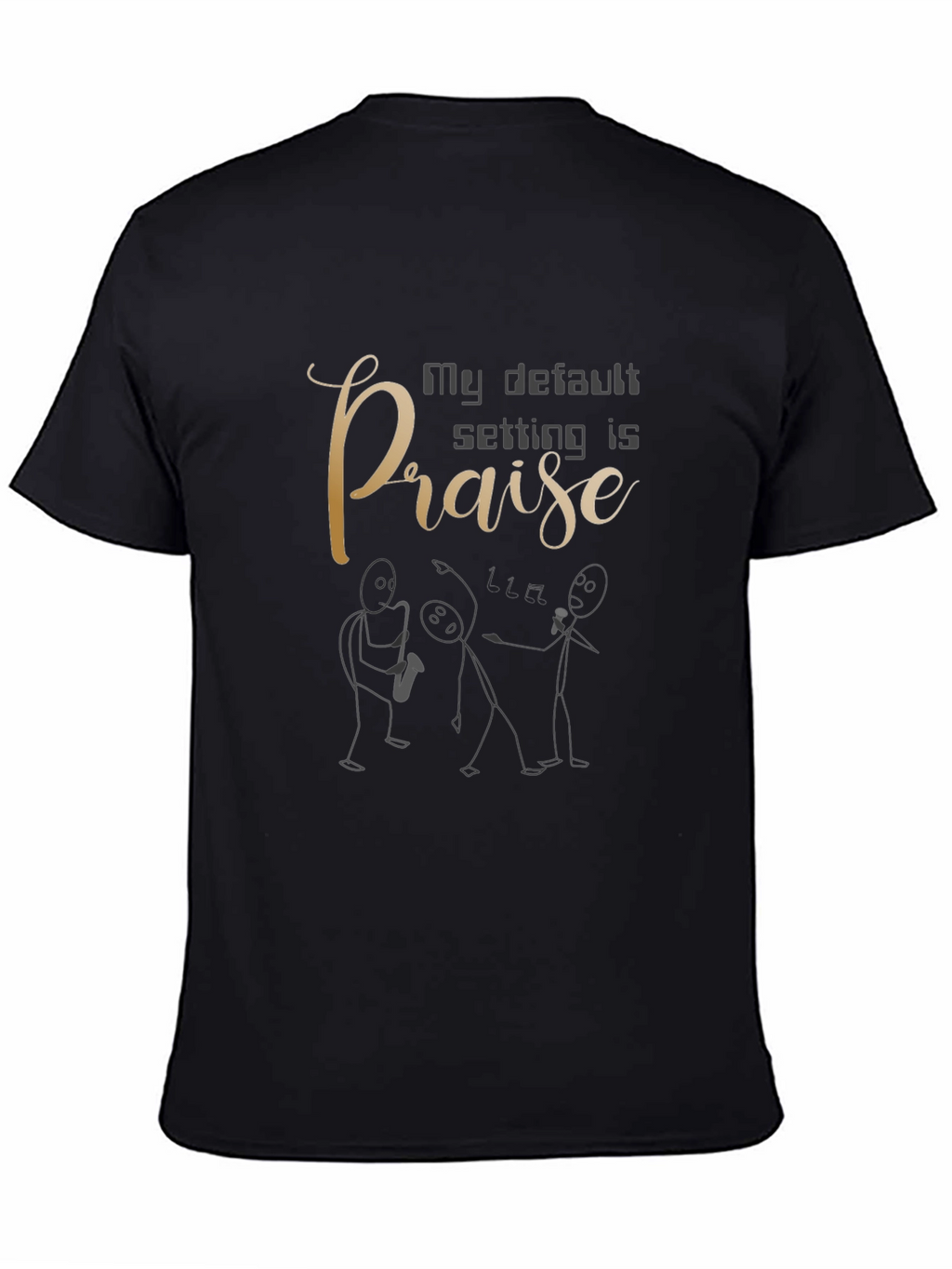 My Default Setting Is Praise Graphic Tee