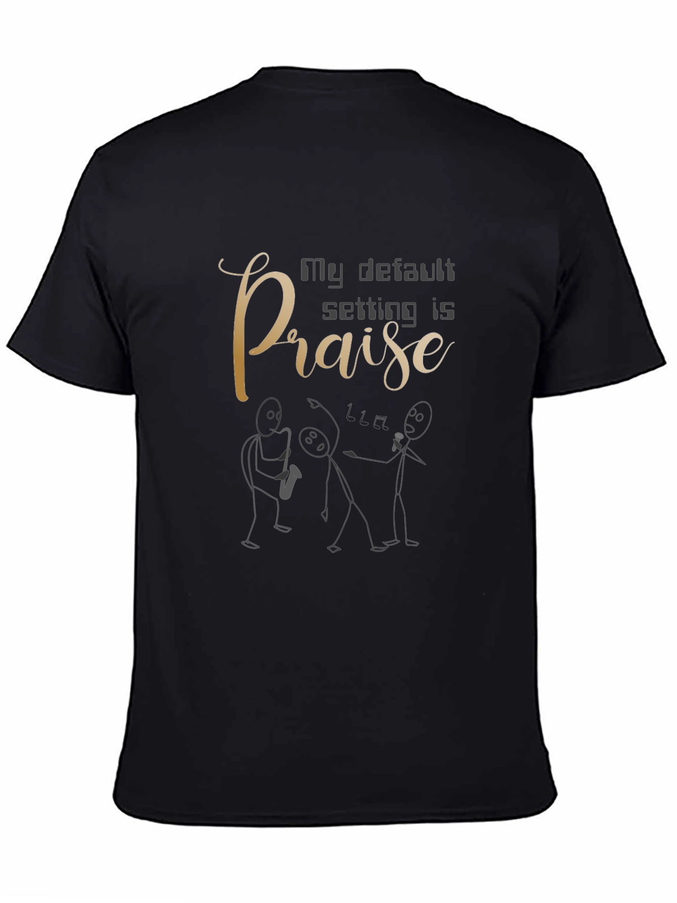 My Default Setting Is Praise Graphic Tee