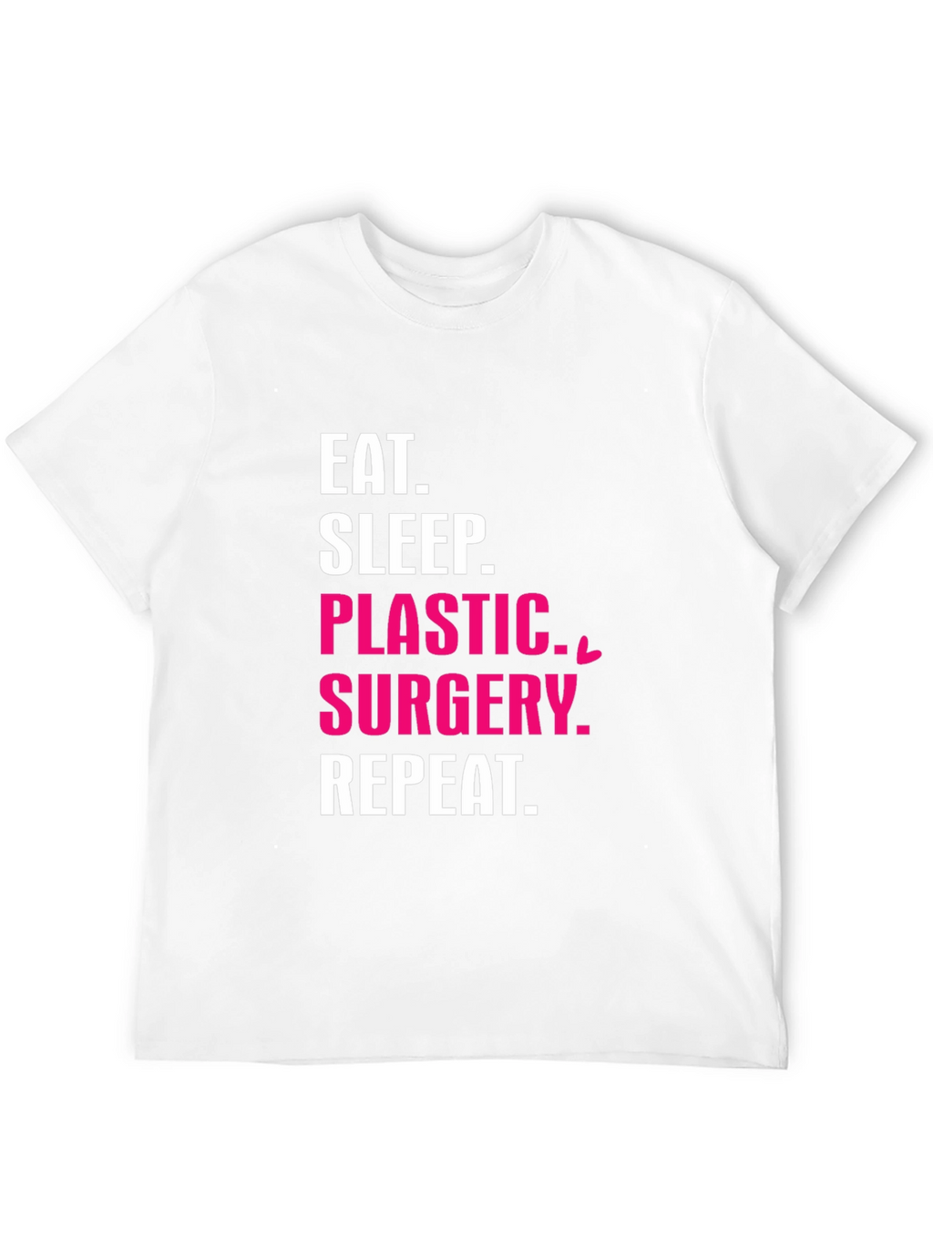Eat Sleep Plastic Surgery Repeat T-Shirt