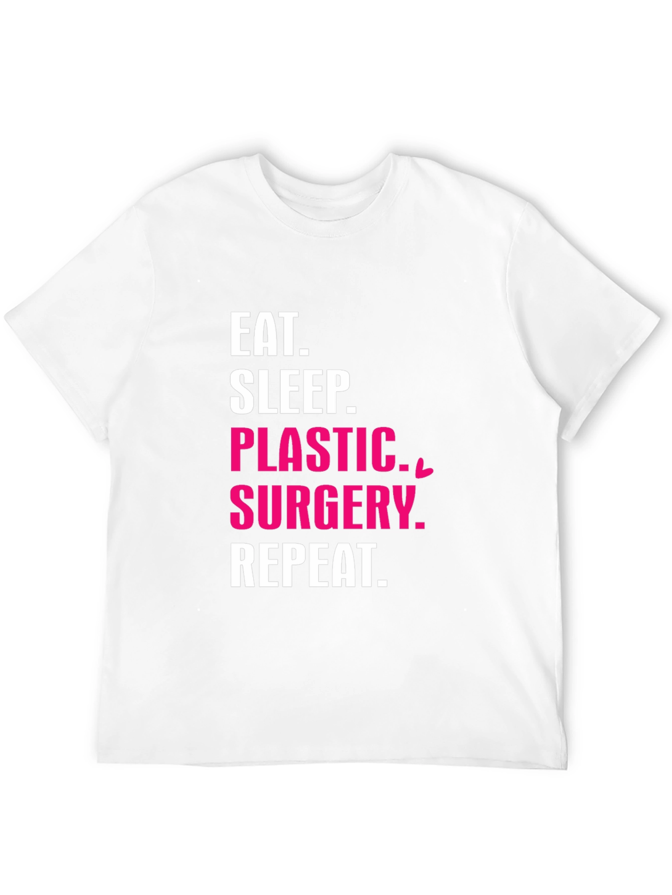 Eat Sleep Plastic Surgery Repeat T-Shirt