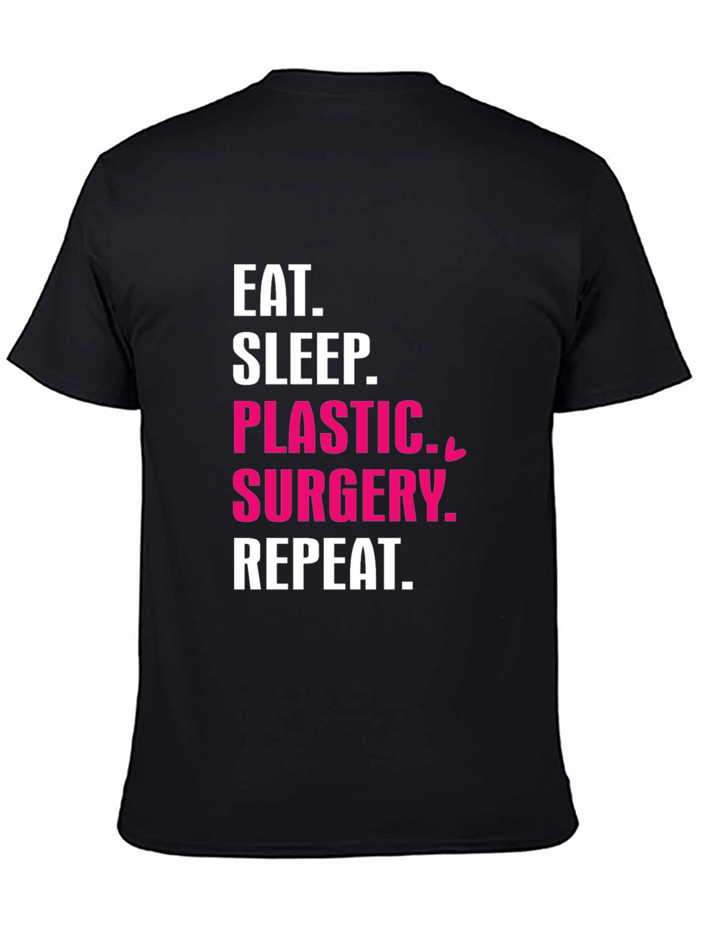 Eat Sleep Plastic Surgery Repeat T-Shirt