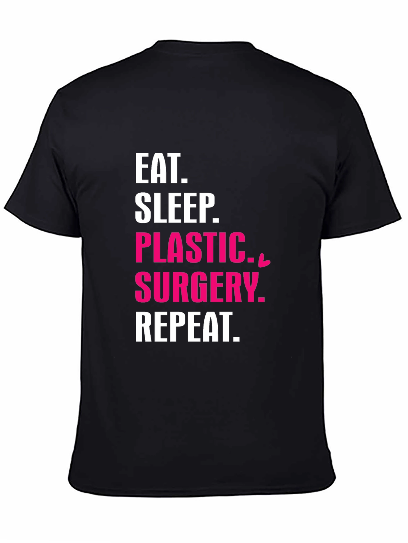 Eat Sleep Plastic Surgery Repeat T-Shirt