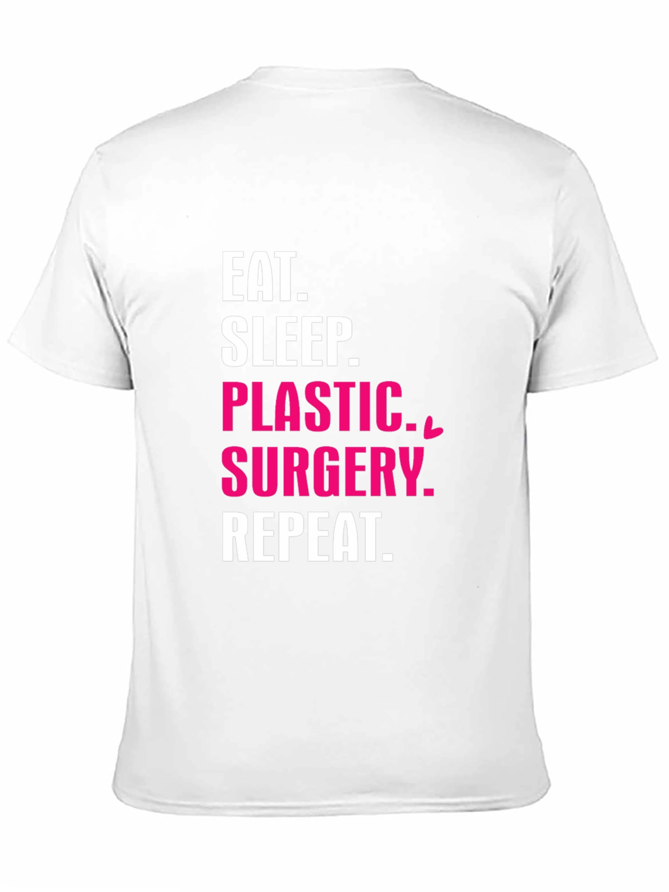 Eat Sleep Plastic Surgery Repeat T-Shirt