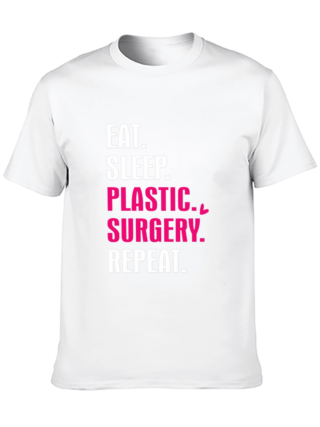 Eat Sleep Plastic Surgery Repeat T-Shirt