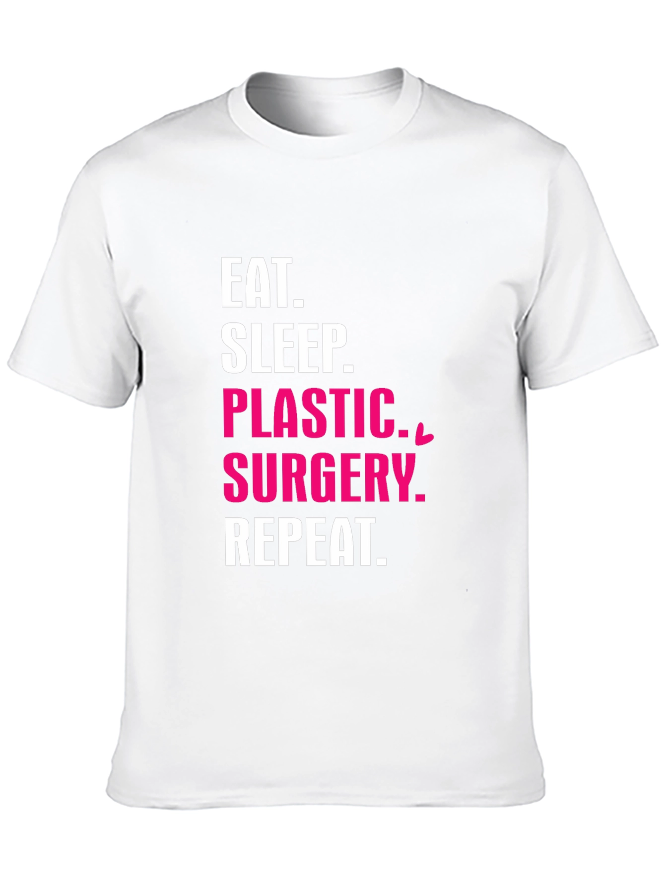 Eat Sleep Plastic Surgery Repeat T-Shirt