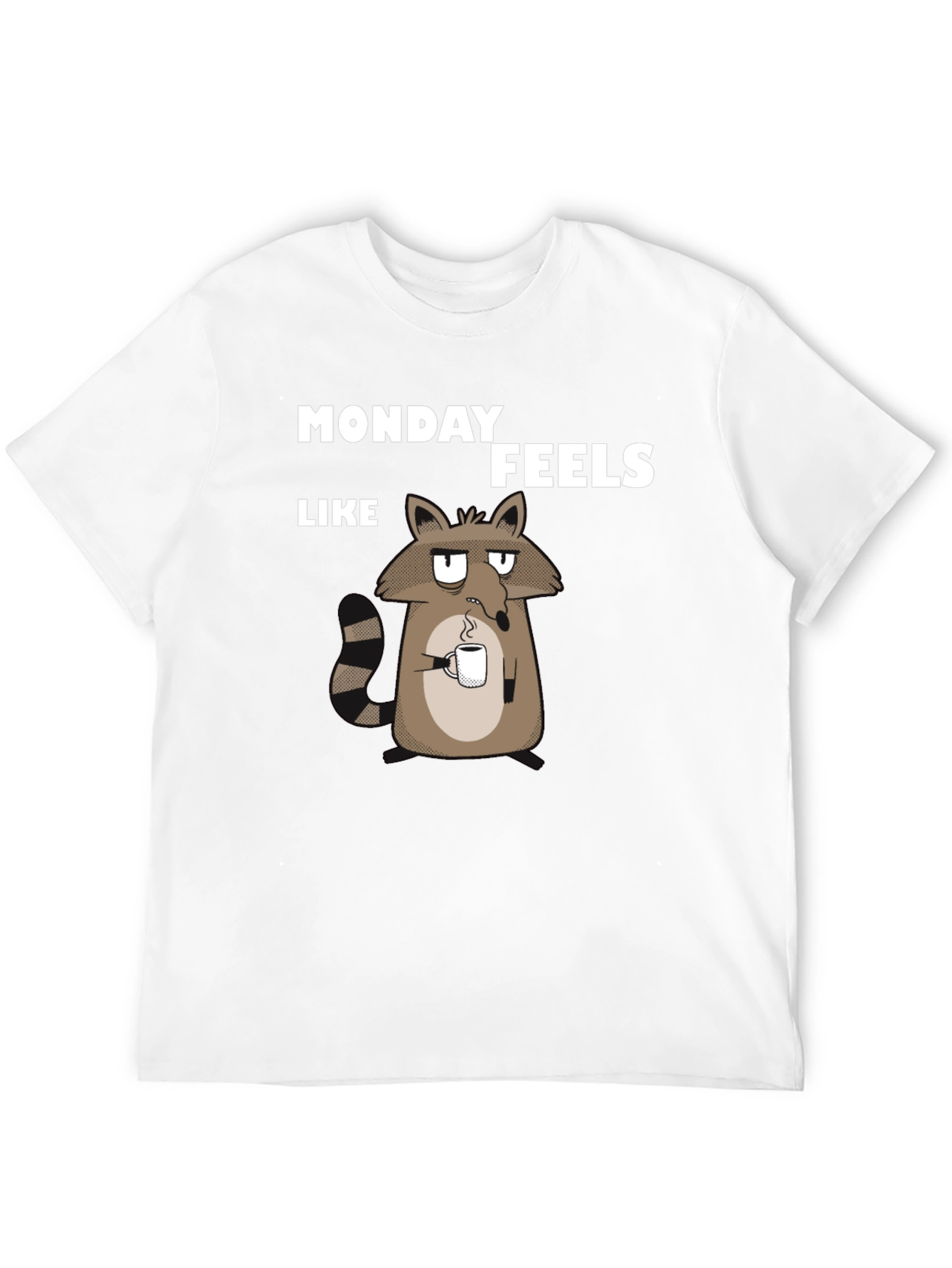 Monday Feels Raccoon T-Shirt - Funny Graphic Tee