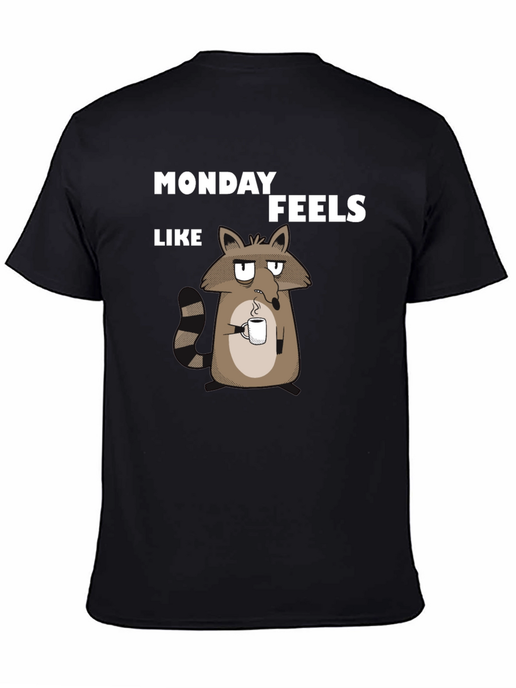 Monday Feels Raccoon T-Shirt - Funny Graphic Tee