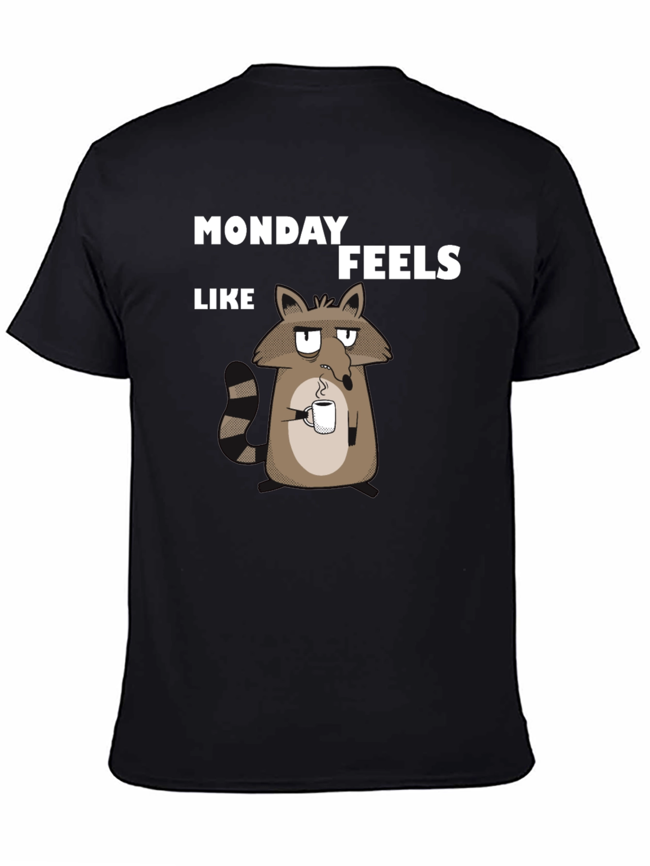 Monday Feels Raccoon T-Shirt - Funny Graphic Tee