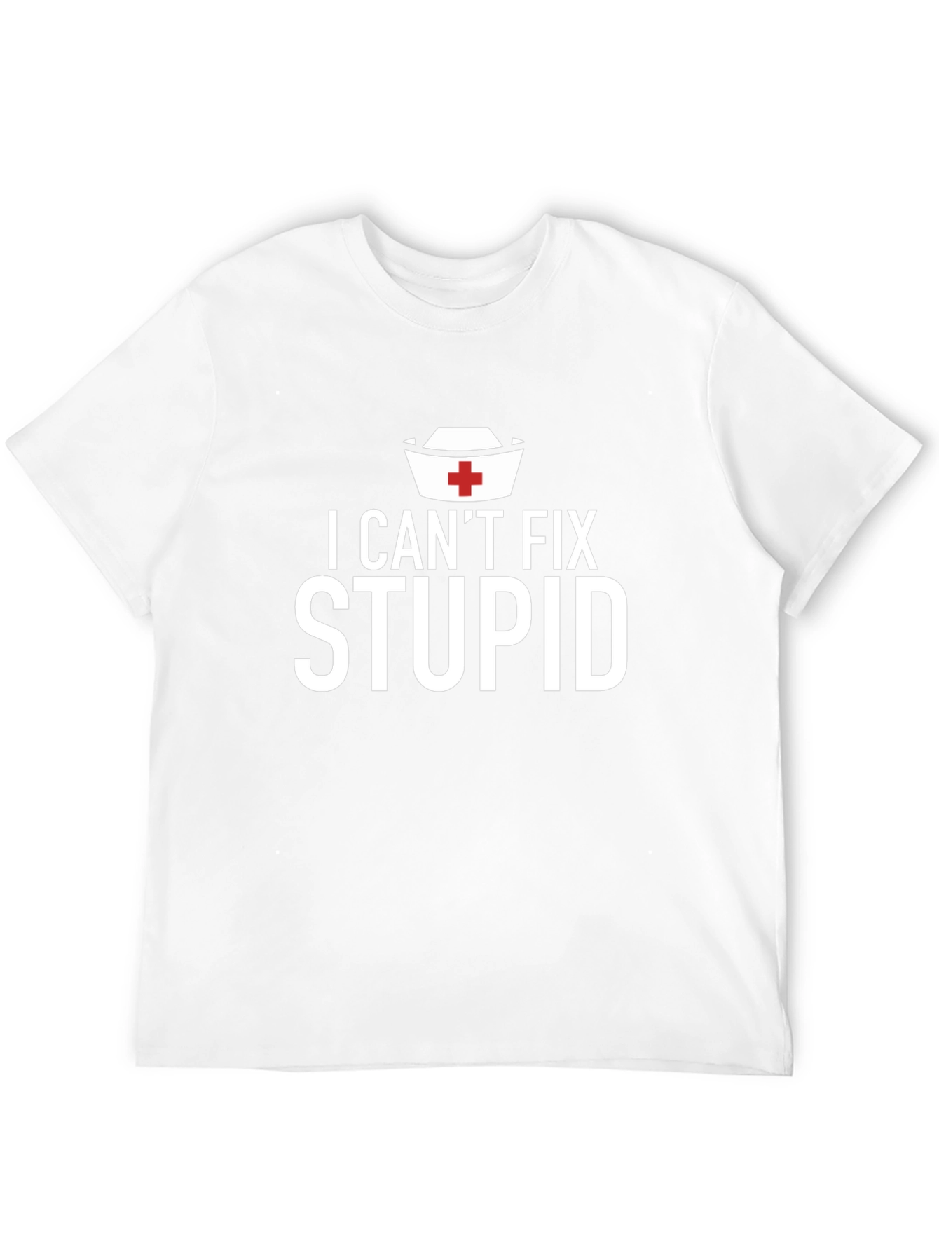 I Cant Fix Stupid Graphic T-Shirt