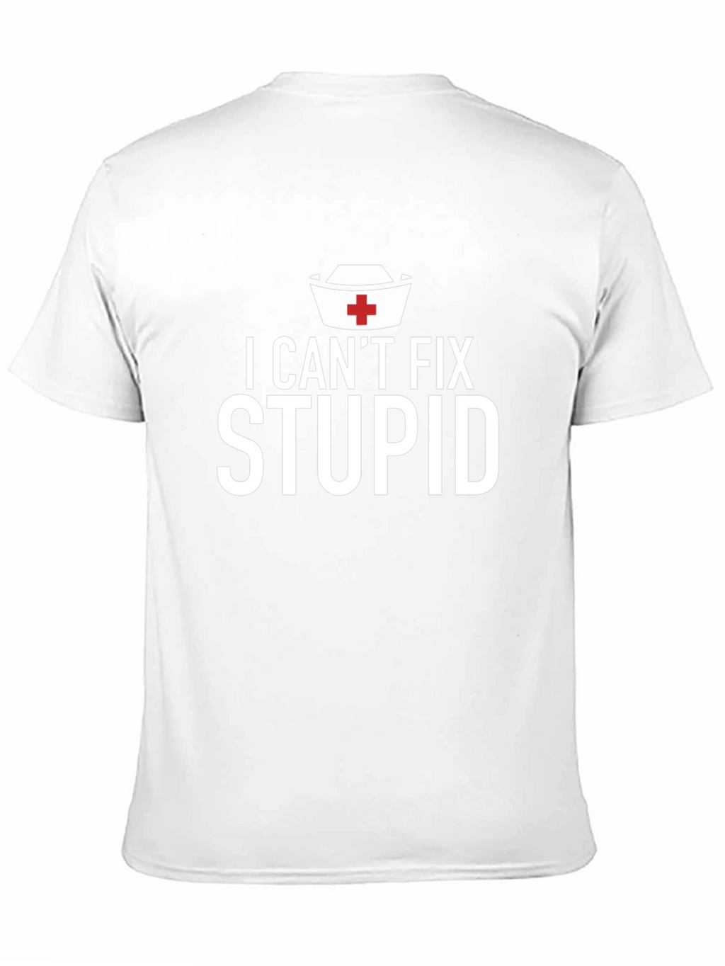I Cant Fix Stupid Graphic T-Shirt