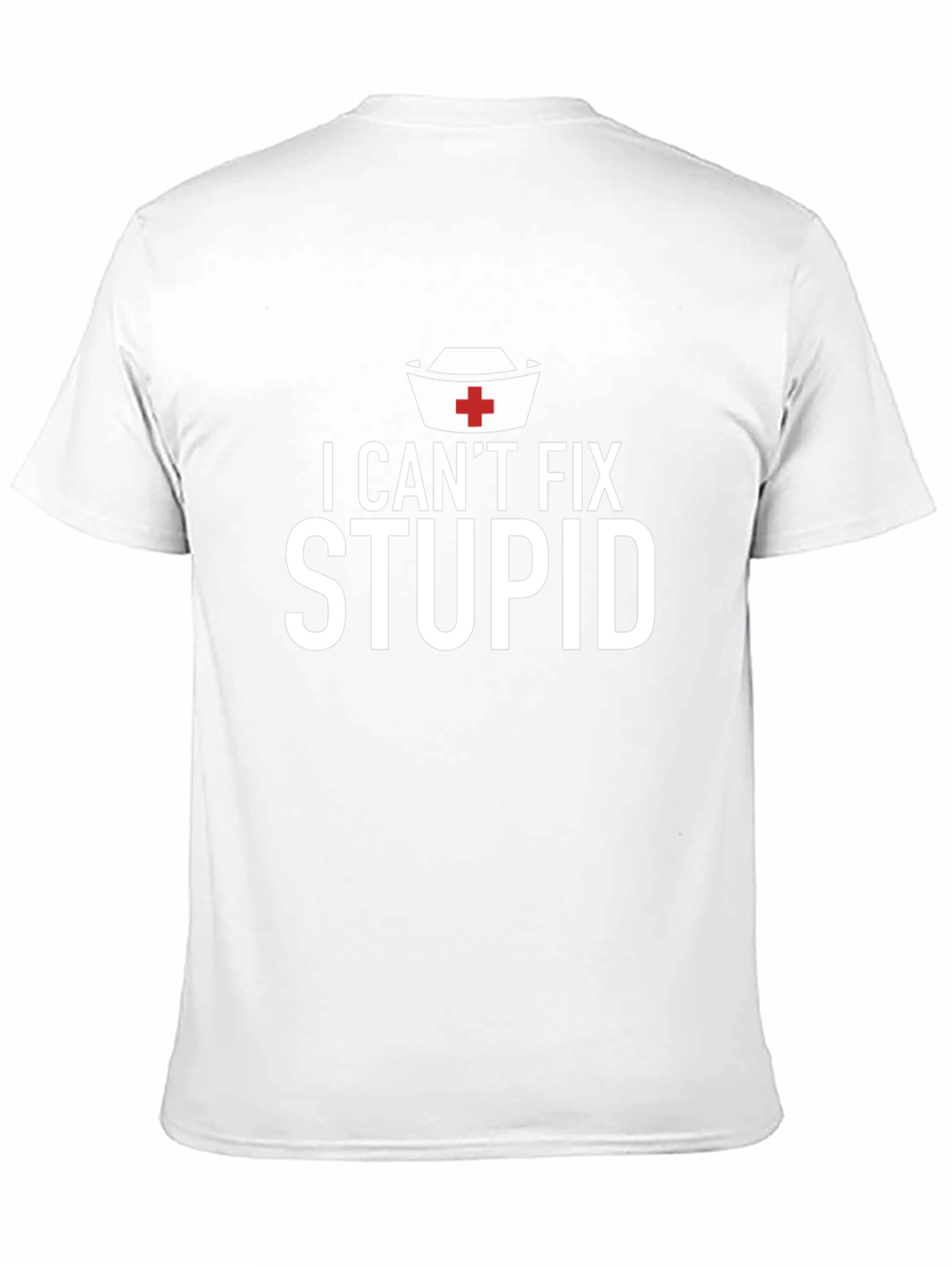 I Cant Fix Stupid Graphic T-Shirt