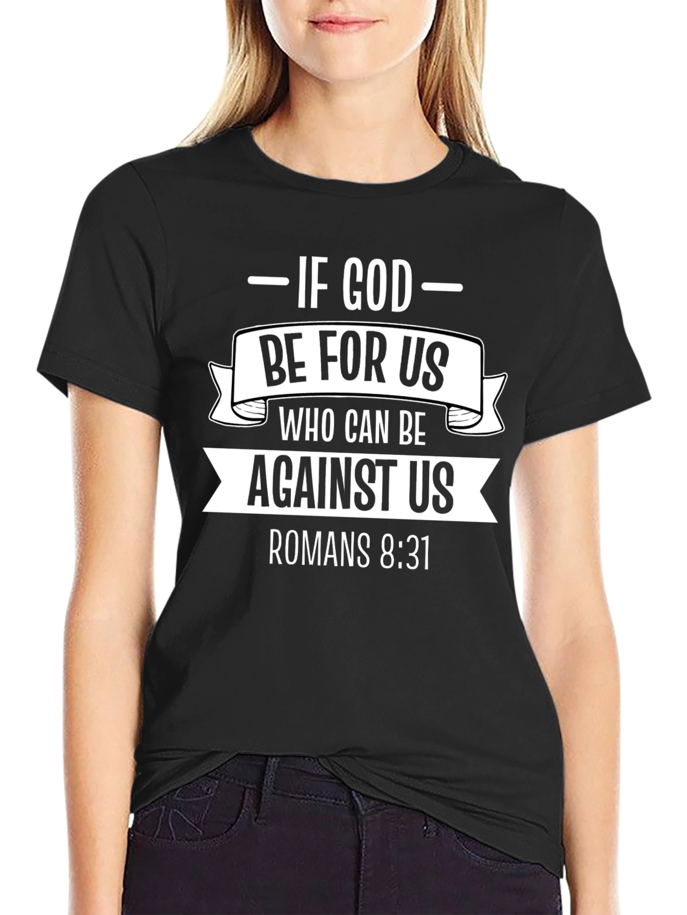 If God Be For Us T-Shirt - Romans 8:31 - Christian Faith Tee