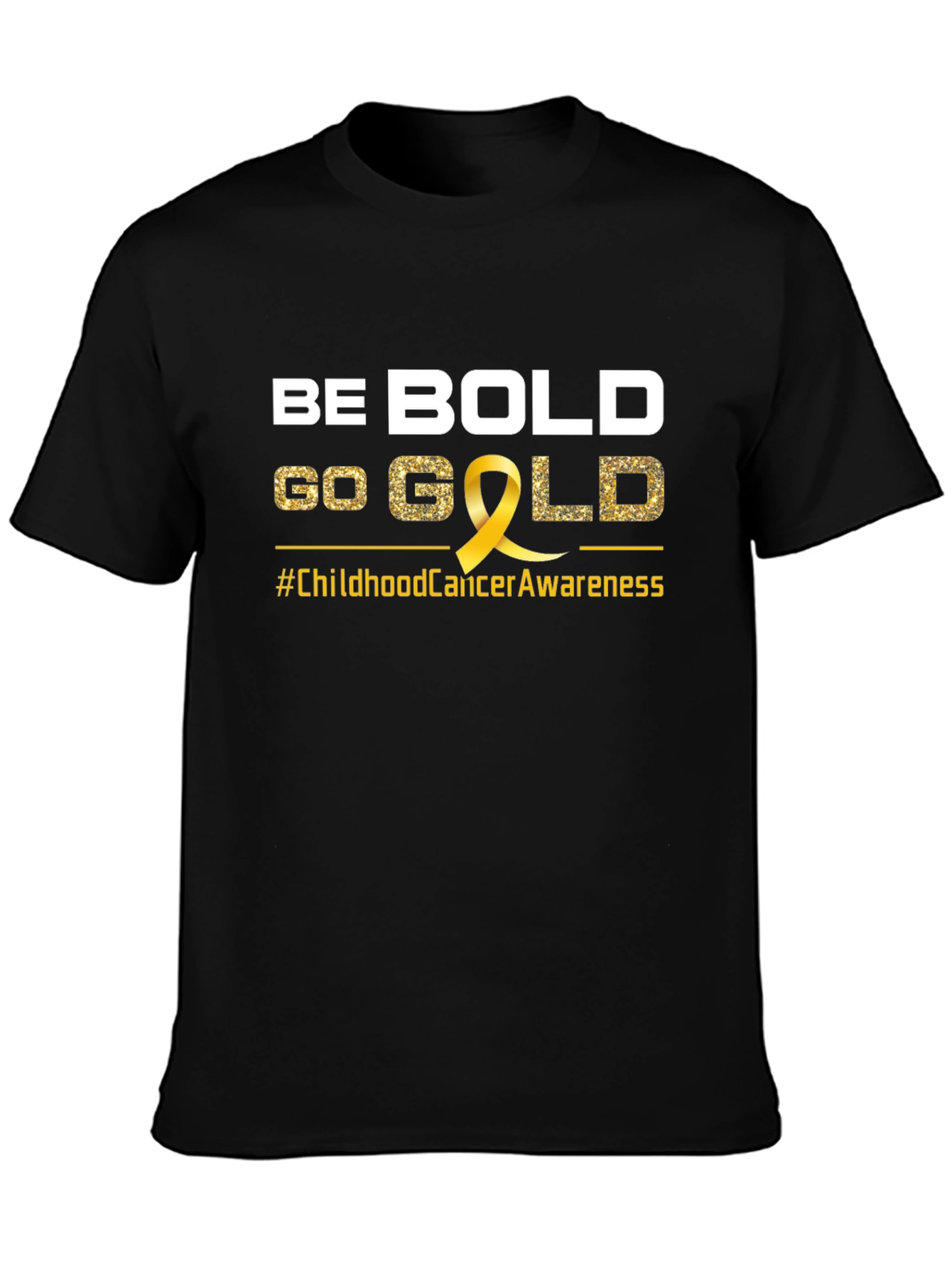 Be Bold Go Gold Childhood Cancer Awareness T-Shirt