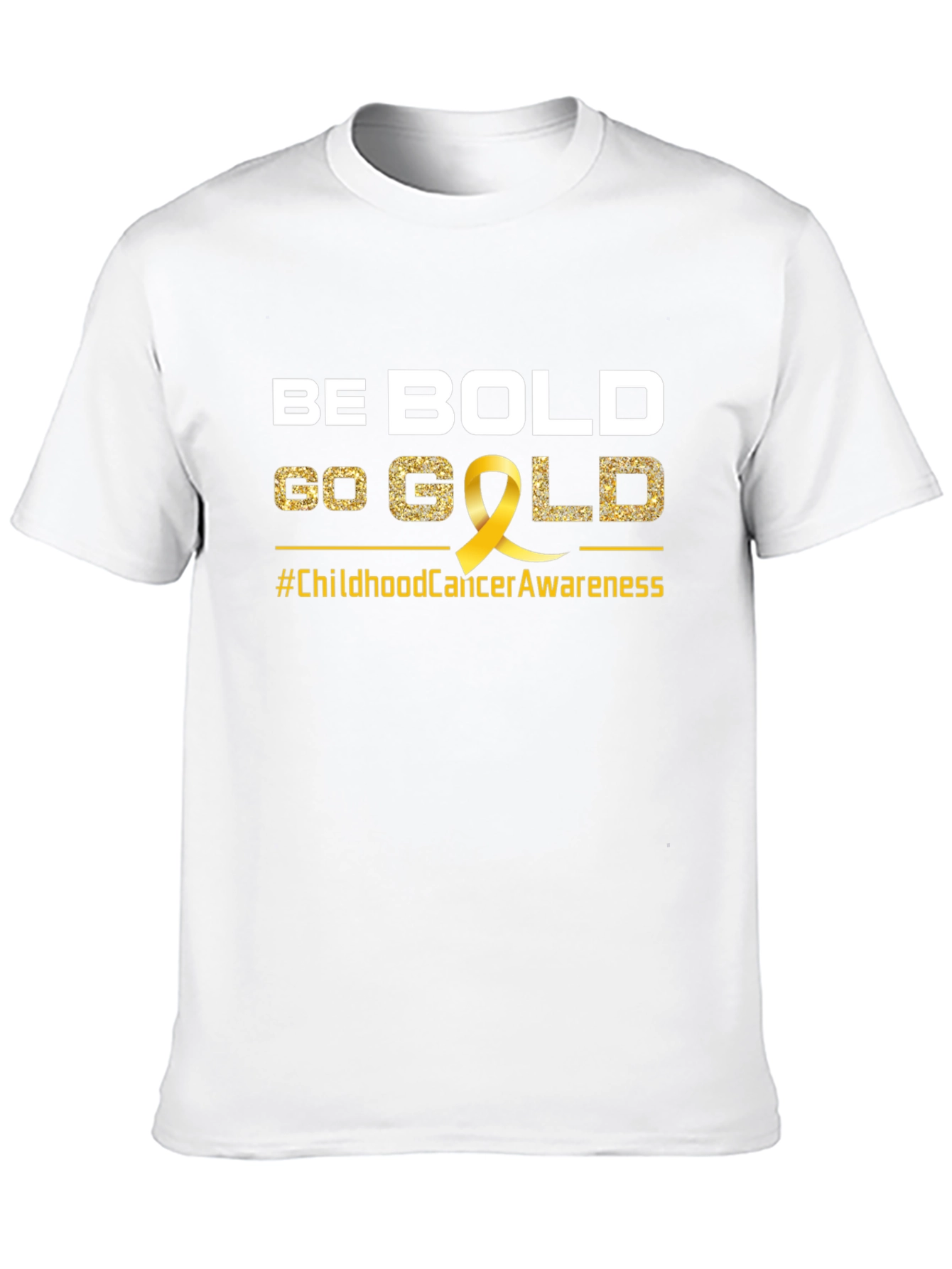 Be Bold Go Gold Childhood Cancer Awareness T-Shirt
