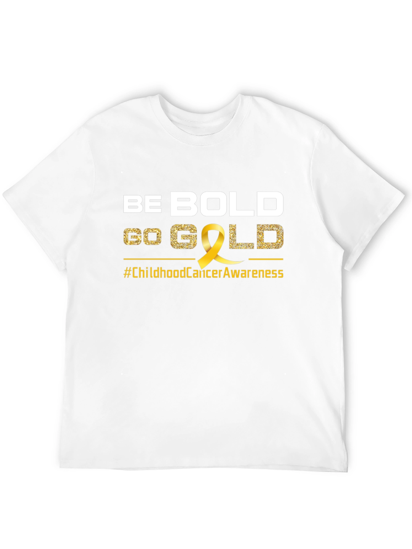 Be Bold Go Gold Childhood Cancer Awareness T-Shirt