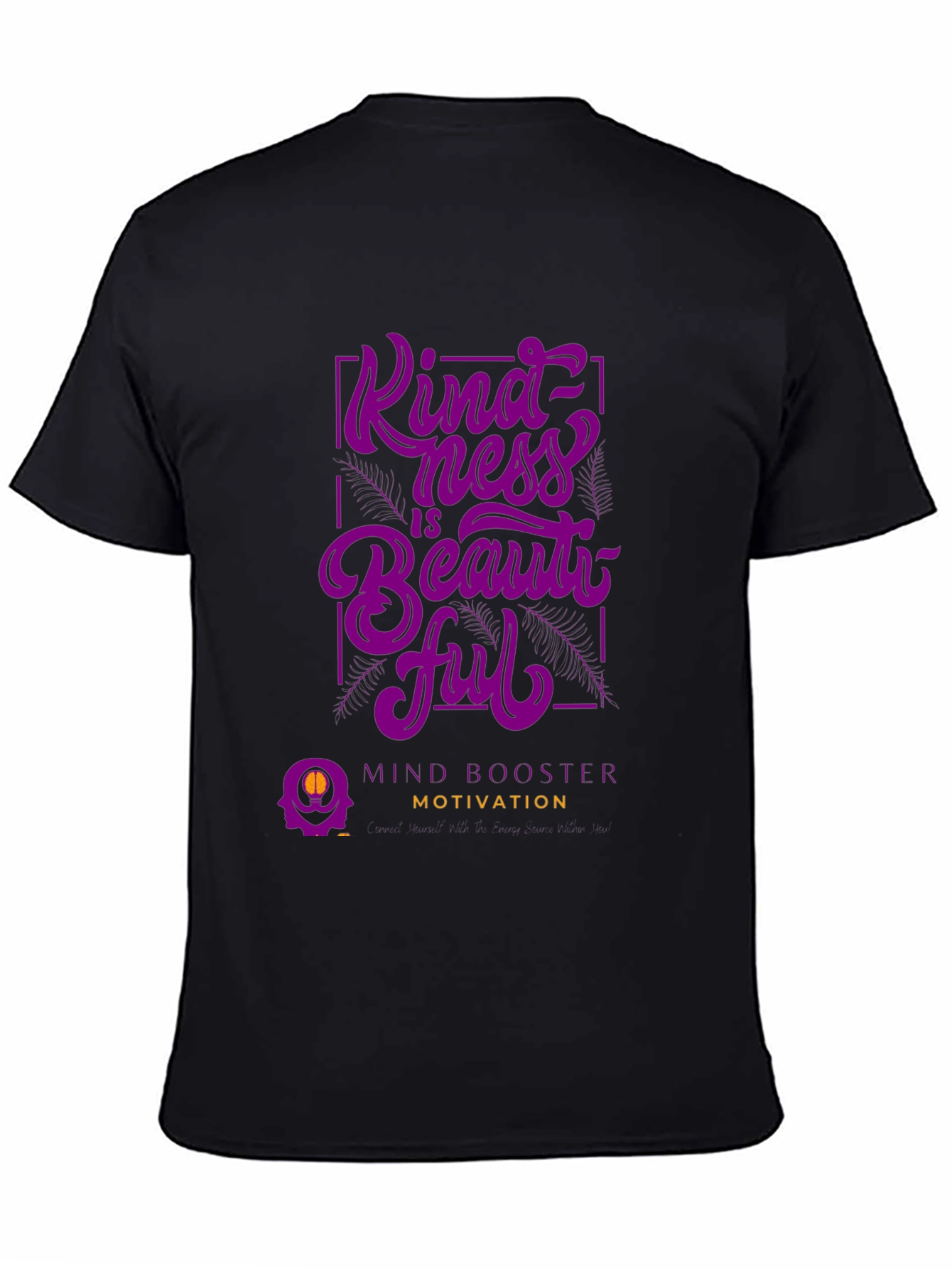 Kindness is Beautiful T-Shirt - Mind Booster Motivation