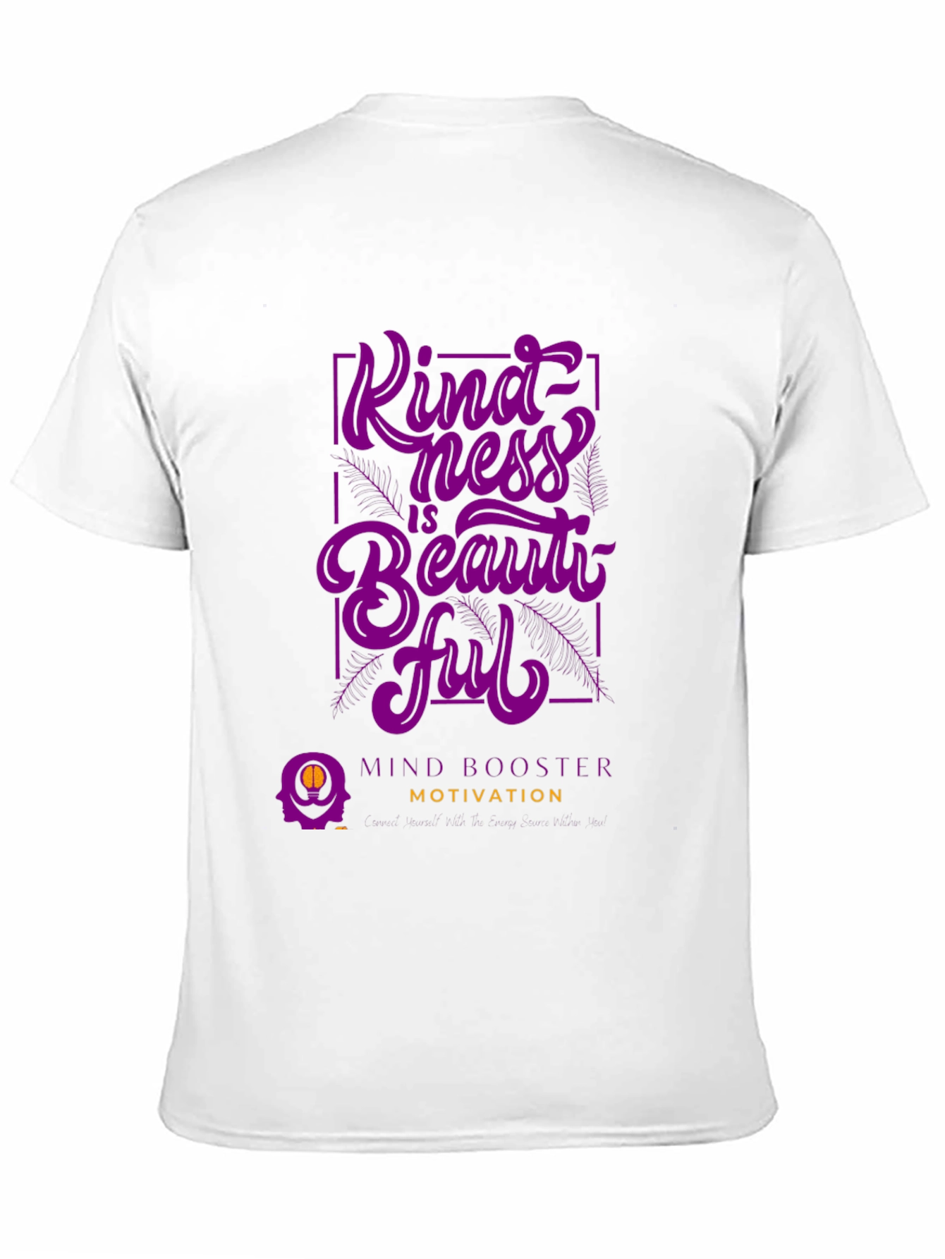Kindness is Beautiful T-Shirt - Mind Booster Motivation
