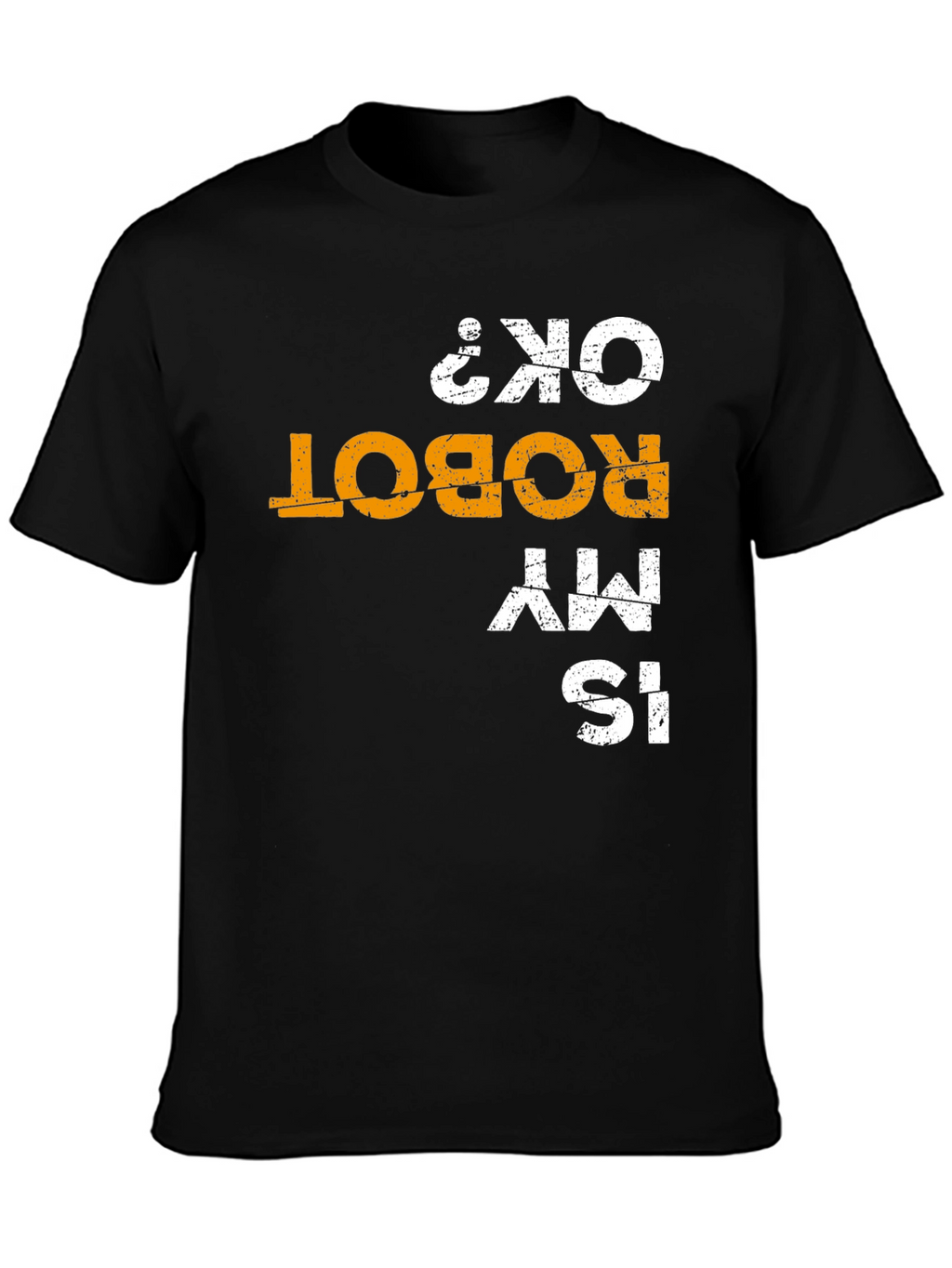Is My Robot OK? Graphic Tee
