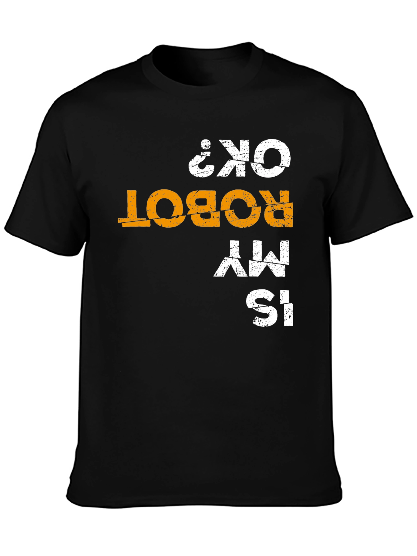 Is My Robot OK? Graphic Tee