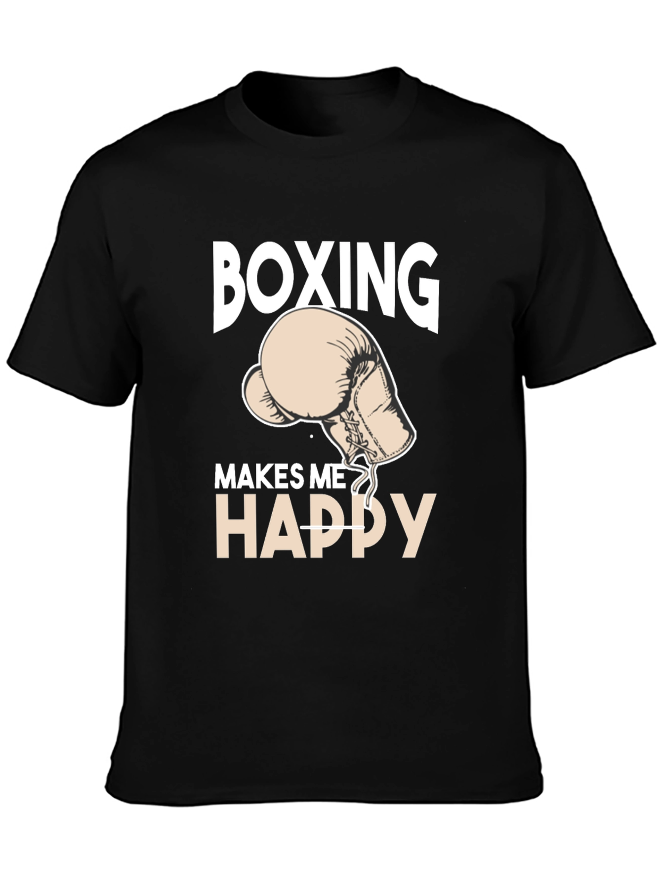 Boxing Makes Me Happy T-Shirt