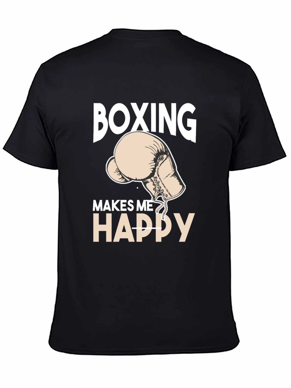 Boxing Makes Me Happy T-Shirt