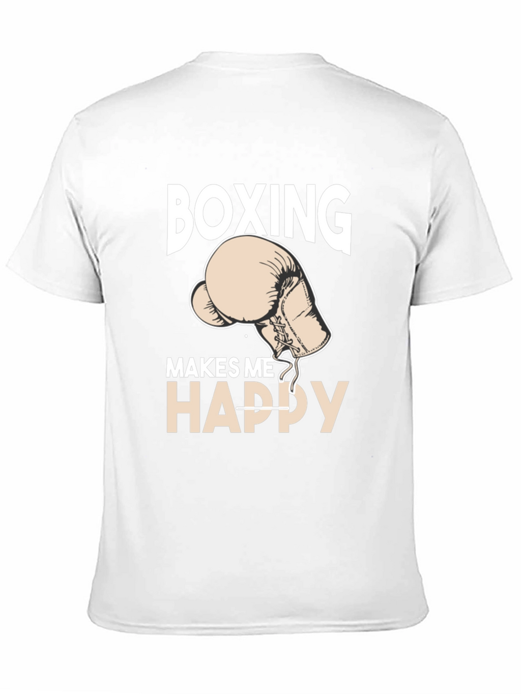 Boxing Makes Me Happy T-Shirt
