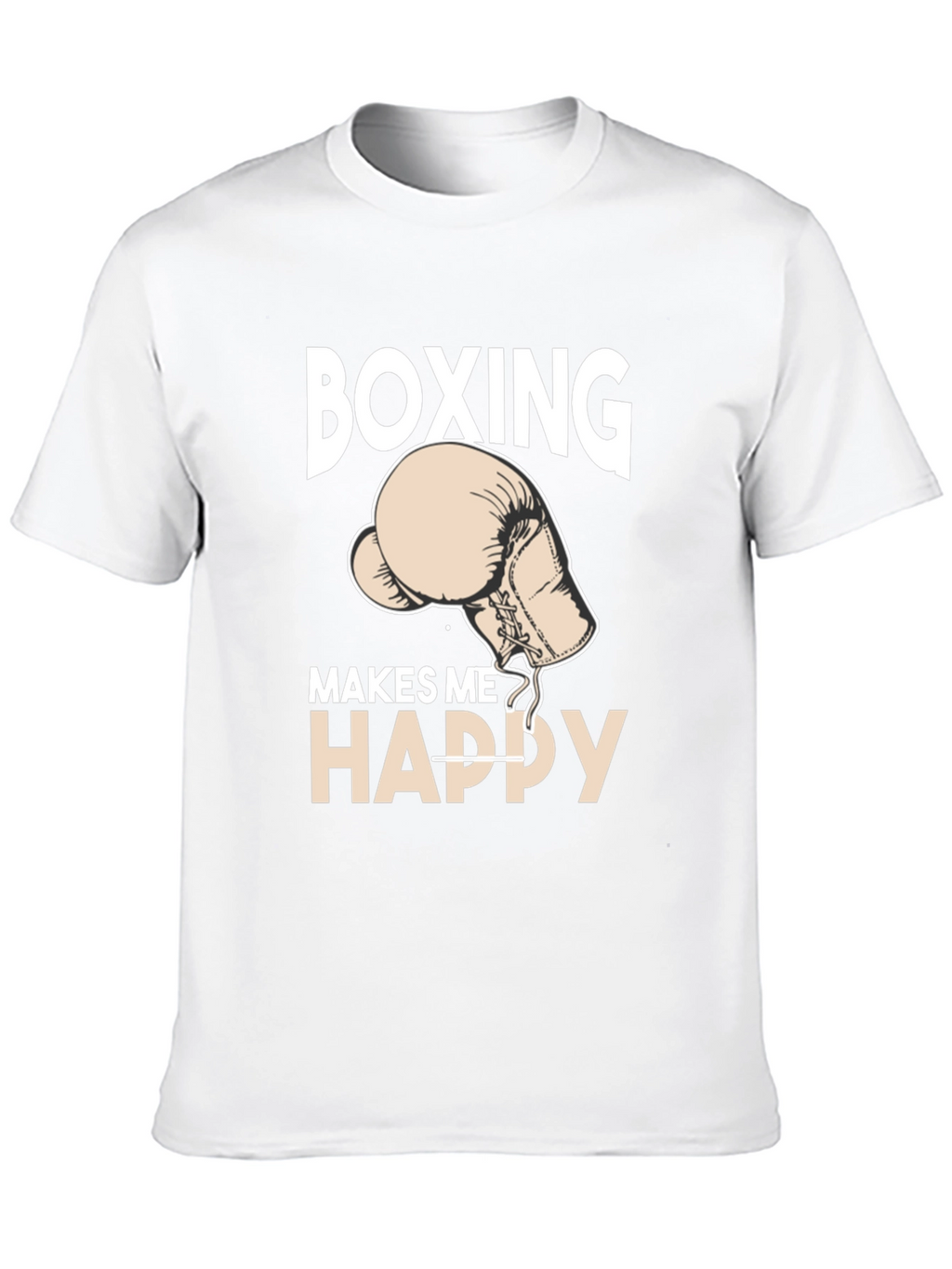 Boxing Makes Me Happy T-Shirt