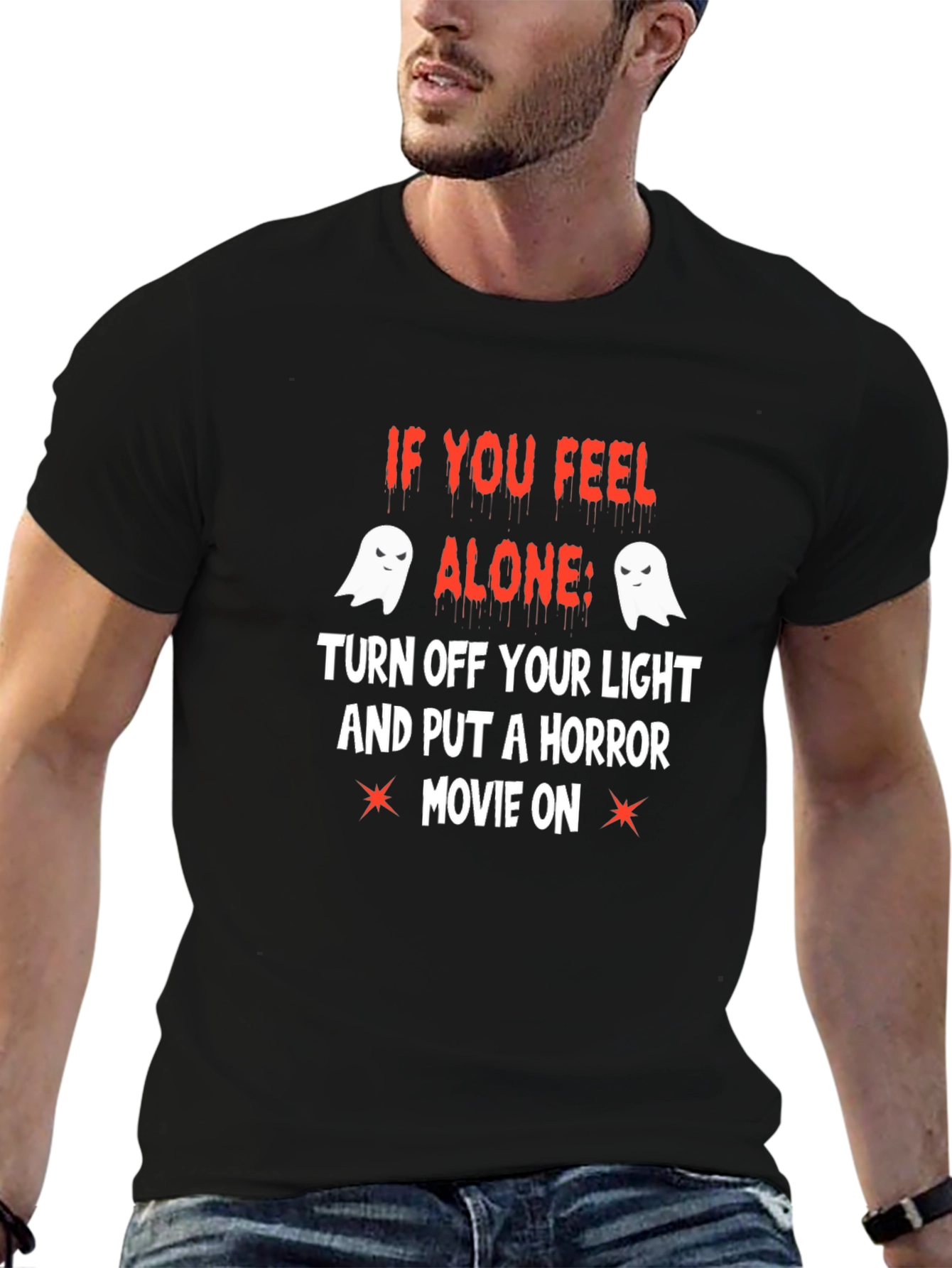 Halloween T-Shirt: If You Feel Alone Horror Movie Tee