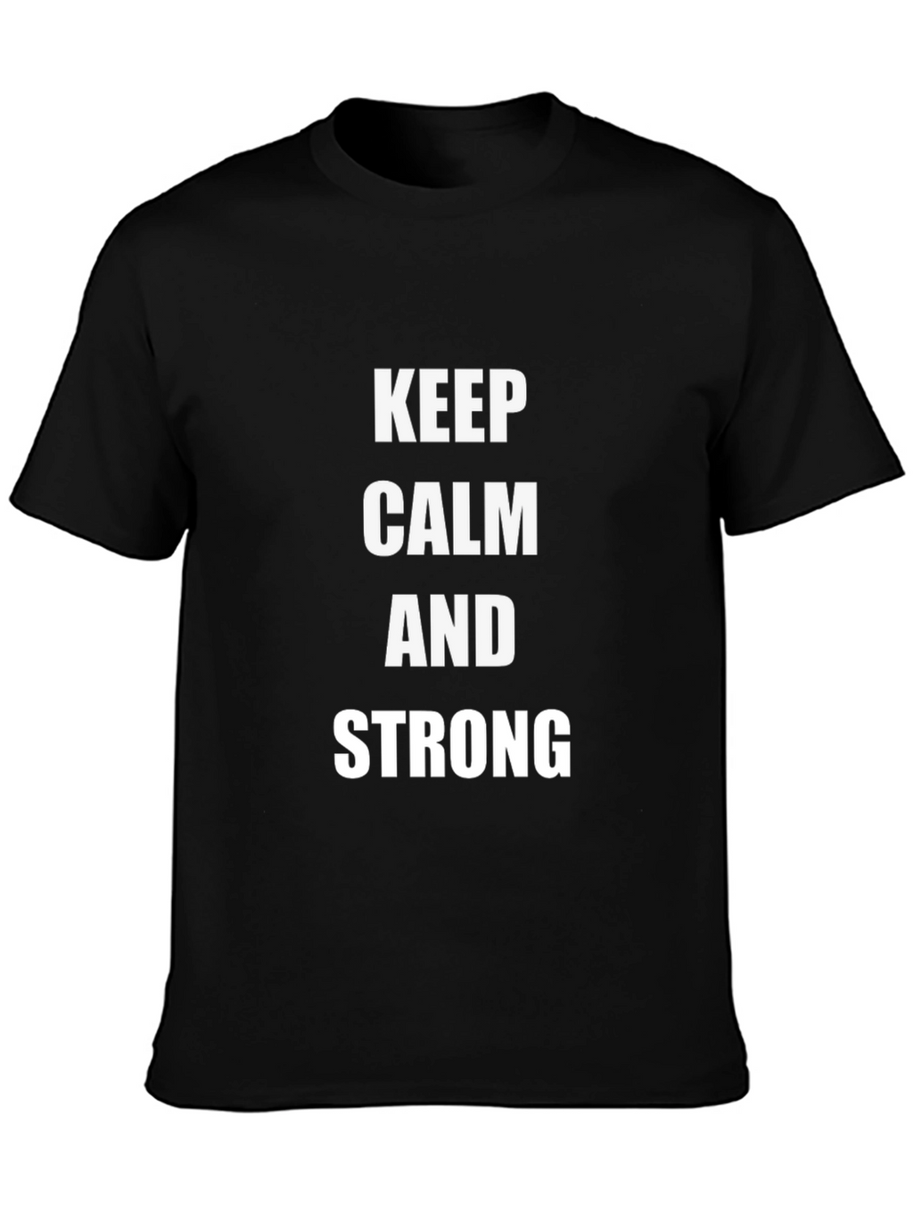 Keep Calm And Strong T-Shirt