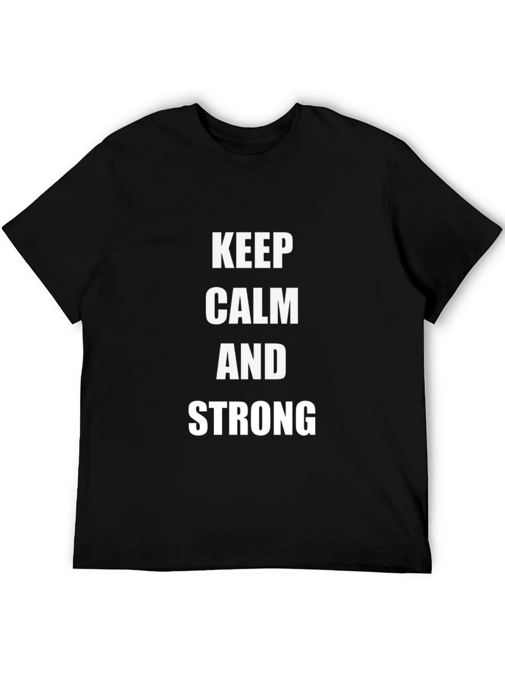 Keep Calm And Strong T-Shirt