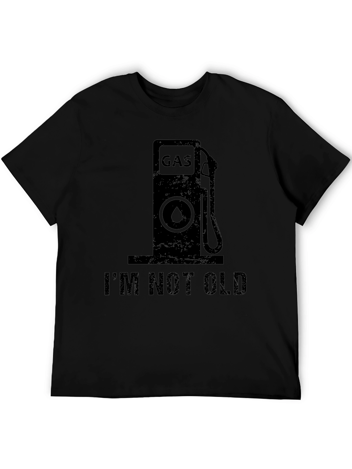 Gas Pump IM NOT OLD Black T-Shirt