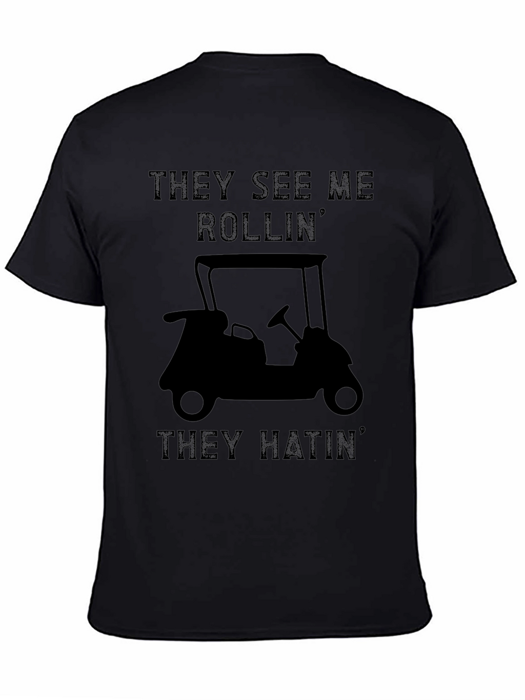 They See Me Rollin Funny Golf Cart T-Shirt