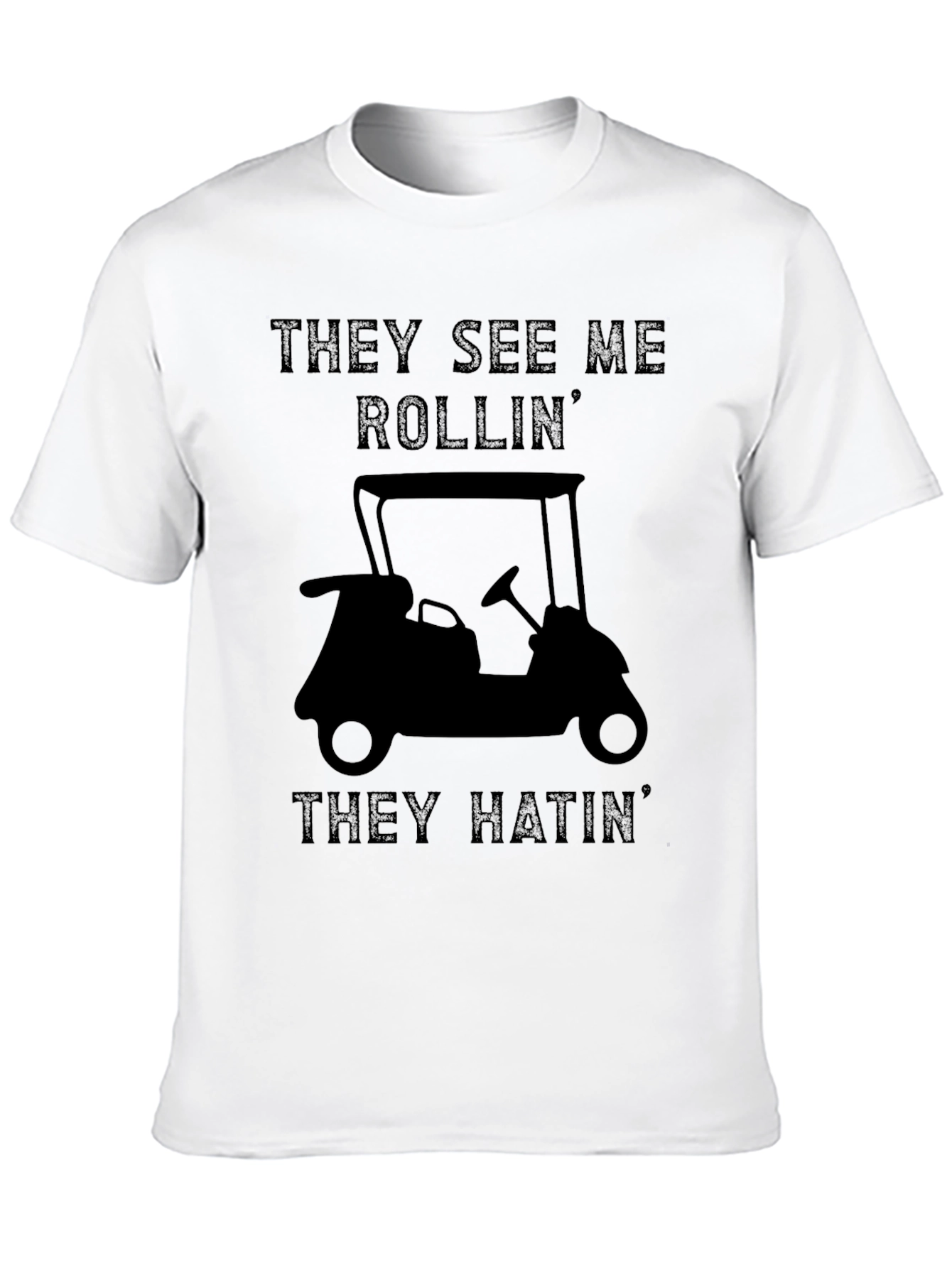 They See Me Rollin Funny Golf Cart T-Shirt