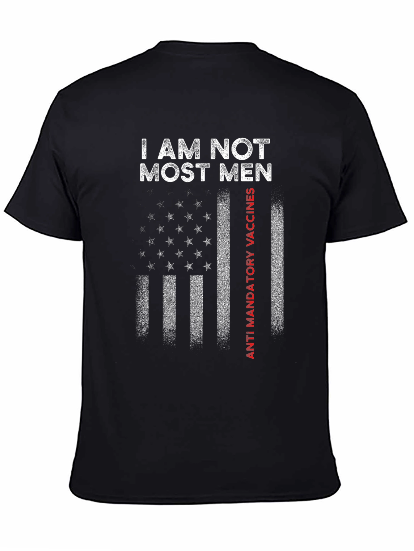 I Am Not Most Men Anti Vaccines T-Shirt