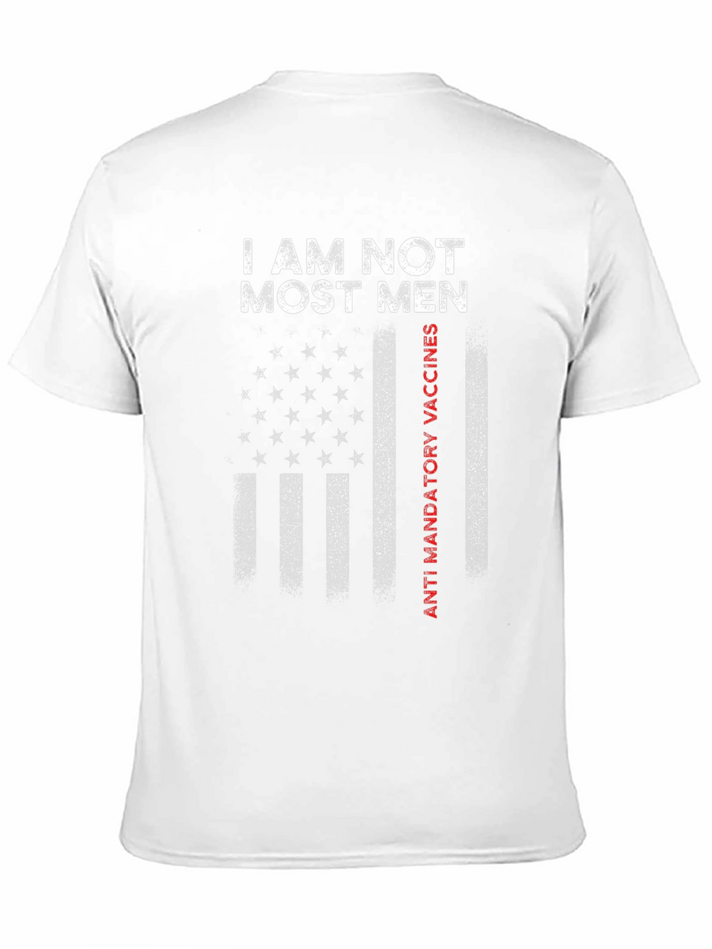 I Am Not Most Men Anti Vaccines T-Shirt