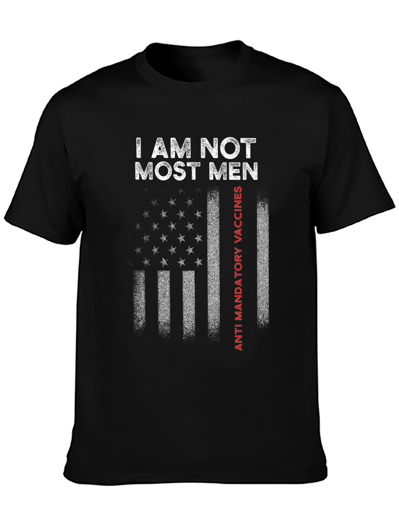 I Am Not Most Men Anti Vaccines T-Shirt