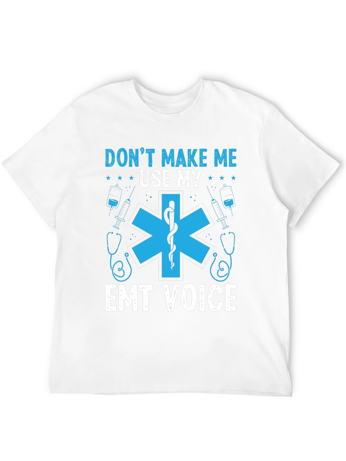 Dont Make Me Use My EMT Voice Graphic T-Shirt