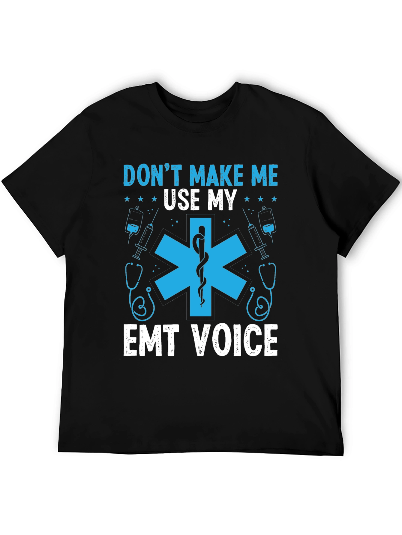 Dont Make Me Use My EMT Voice Graphic T-Shirt