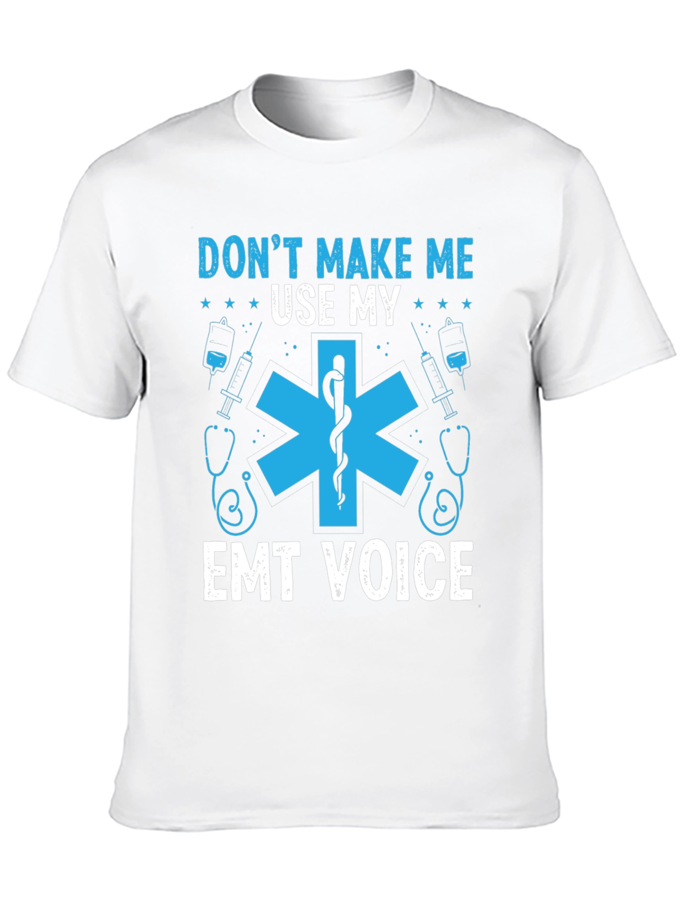 Dont Make Me Use My EMT Voice Graphic T-Shirt
