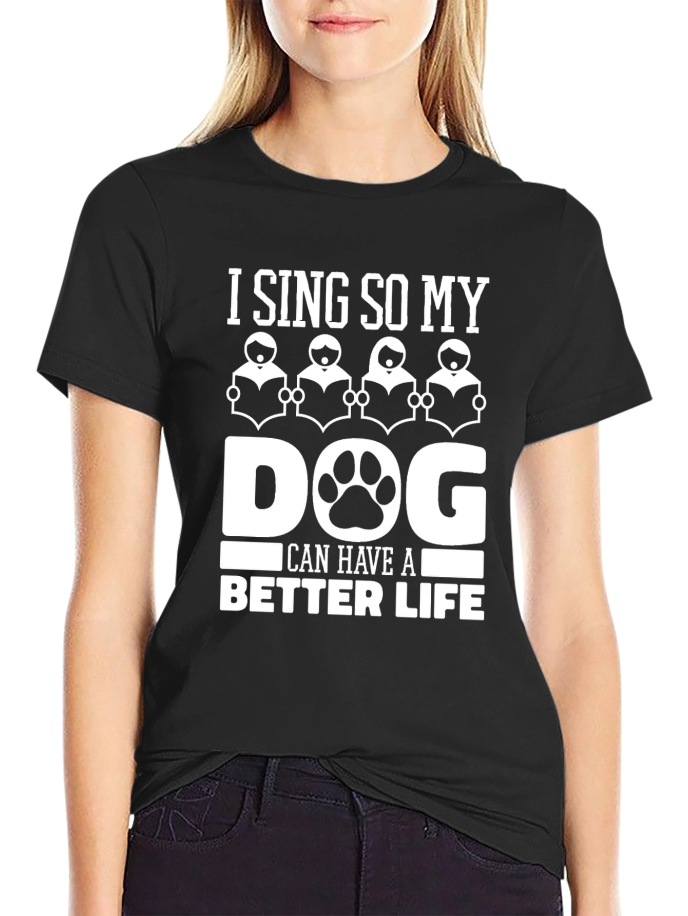 I Sing So My Dog Can Have a Better Life T-Shirt